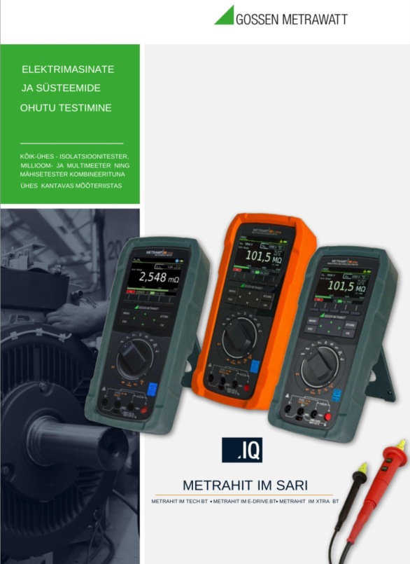 METRAHIT IM SARI firmalt: Gossen Metrawatt  METRAHIT IM TECH; METRAHIT IM E-DRIVE BT; METRAHIT IM XTRA BT   INTELLIGENTSED. TÄPSED. TÖÖKINDLAD METRAHIT IM multi